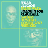 Purchase Brian Jackson - Mami Wata (Joaquin Joe Claussell Sacred Rhythm And Cosmic Arts Remixes)