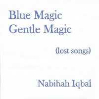 Purchase Nabihah Iqbal - Blue Magic Gentle Magic (Lost Songs)