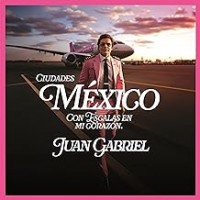 Purchase Juan Gabriel - México con Escalas en Mi Corazón