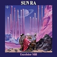 Purchase Sun Ra - Excelsior Mill