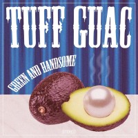 Purchase Tuff Guac - Green And Handsome