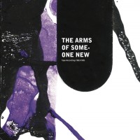 Purchase The Arms Of Someone New - Tape Recordings 1983-1985 CD1