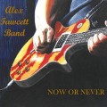 Buy Alex Fawcett Band - Now Or Never Mp3 Download