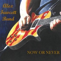 Purchase Alex Fawcett Band - Now Or Never