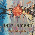 Buy Jazz Is Dead - Grateful Jazz Mp3 Download