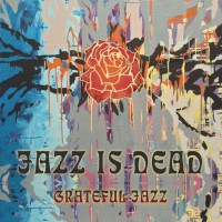 Purchase Jazz Is Dead - Grateful Jazz
