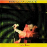 Purchase Bernardo Lanzetti - Cover Live