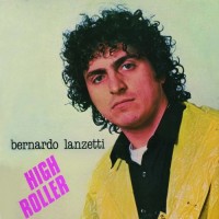 Purchase Bernardo Lanzetti - High Roller (Vinyl)