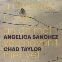 Purchase Angelica Sanchez & Chad Taylor - A Monster Is Just An Animal You Haven't Met Yet