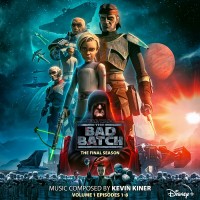 Purchase Kevin Kiner - Star Wars: The Bad Batch - The Final Season: Vol. 1 (Episodes 1-8) (Original Soundtrack)