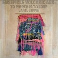 Buy Janel Leppin - Ensemble Volcanic Ash: To March Is to Love Mp3 Download