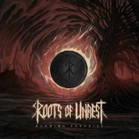 Purchase Roots Of Unrest - Burning Paradise