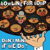 Purchase Bowling For Soup - Don't Mind If We Do
