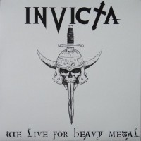 Purchase Invicta - We Live For Heavy Metal