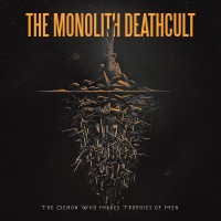 Purchase The Monolith Deathcult - The Demon Who Makes Trophies Of Men