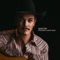 Purchase Zach Top - Cold Beer & Country Music