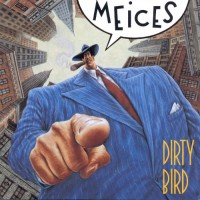 Purchase The Meices - Dirty Bird