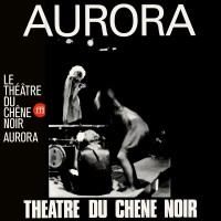 Purchase Theatre Du Chêne Noir D'avignon - Aurora (Remastered 2020)