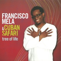 Purchase Francisco Mela & Cuban Safari - Tree Of Life