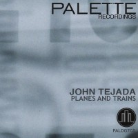 Purchase John Tejada - Planes And Trains (EP)