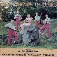 Purchase Jim Greer And The Mac-O-Chee Valley Folks - Bluegrass In Ohio (Vinyl)