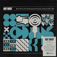 Purchase Art Brut - And Yes, This Is My Singing Voice! - Limited Deluxe with Autographed Print
