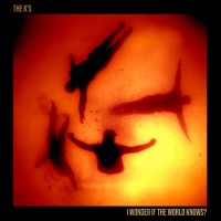 Purchase The K's - I Wonder If The World Knows? (Deluxe Edition)