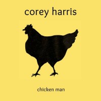 Purchase Corey Harris - Chicken Man