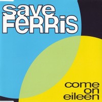 Purchase Save Ferris - Come On Eileen (CDS)