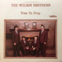 Purchase The Wilson Brothers - Time To Pray (Vinyl)