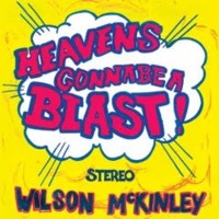 Purchase Wilson Mckinley - Heaven's Gonna Be A Blast! (Vinyl)