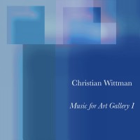 Purchase Christian Wittman - Music For Art Gallery I