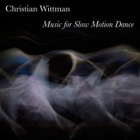 Purchase Christian Wittman - Music For Slow Motion Dance