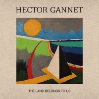 Purchase Hector Gannet - The Land Belongs To Us