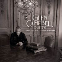 Purchase Glen Campbell - Glen Campbell Duets: Ghost On The Canvas Sessions