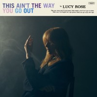 Purchase Lucy Rose - This Ain't The Way You Go Out