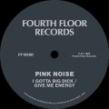 Buy Pink Noise - Give Me Energy / I Gotta Big Dick Mp3 Download