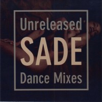Purchase Sade - Unreleased Dance Mixes CD1