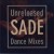 Buy Sade - Unreleased Dance Mixes CD1 Mp3 Download