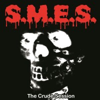 Purchase S.M.E.S. - The Crude Sessions