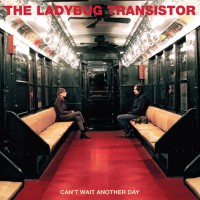 Purchase The Ladybug Transistor - Can't Wait Another Day