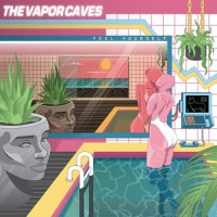 Purchase The Vapor Caves - Feel Yourself