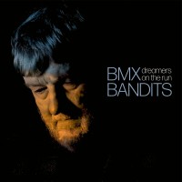 Purchase BMX Bandits - Dreamers On The Run