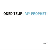 Purchase Oded Tzur - My Prophet