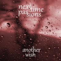 Purchase Next Time Passions - Another Wish (EP)