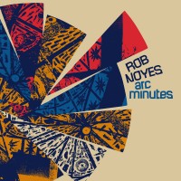 Purchase Rob Noyes - Arc Minutes