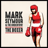 Purchase Mark Seymour & The Undertow - The Boxer