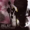 Buy Relay - Still Point Of Turning Mp3 Download