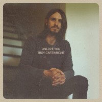 Purchase Troy Cartwright - Unlove You (CDS)