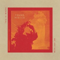 Purchase Young Mister - This Is Where We Are Now